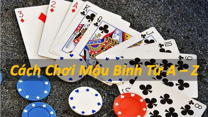 Cách chơi Mậu Binh đơn giản